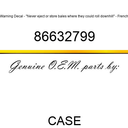 Warning Decal - "Never eject or store bales where they could roll downhill" - French 86632799