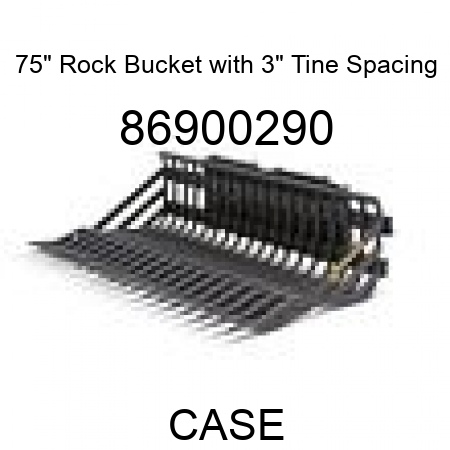 75" Rock Bucket with 3" Tine Spacing 86900290