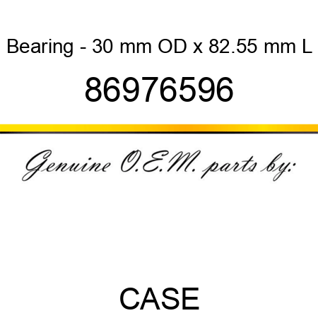 Bearing - 30 mm OD x 82.55 mm L 86976596