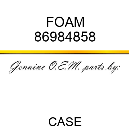 FOAM 86984858