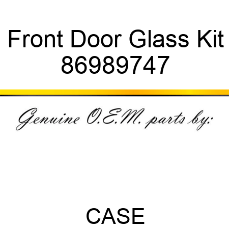 Front Door Glass Kit 86989747