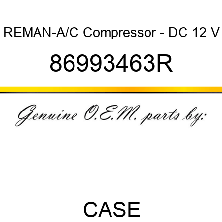 REMAN-A/C Compressor - DC 12 V 86993463R