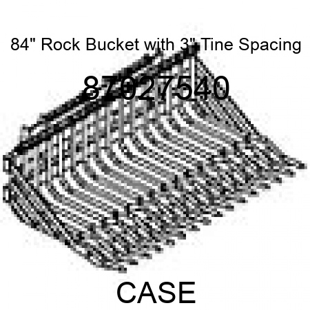 84" Rock Bucket with 3" Tine Spacing 87027540