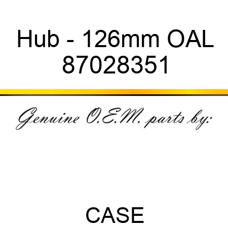 Hub - 126mm OAL 87028351