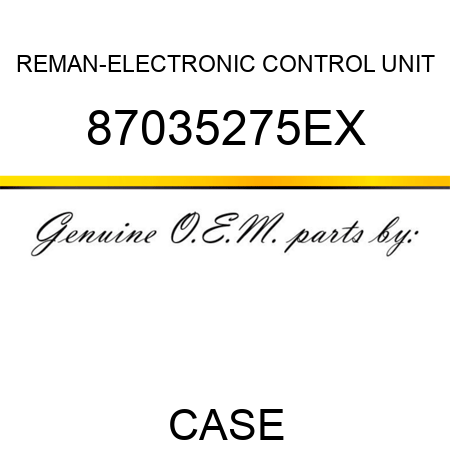 REMAN-ELECTRONIC CONTROL UNIT 87035275EX