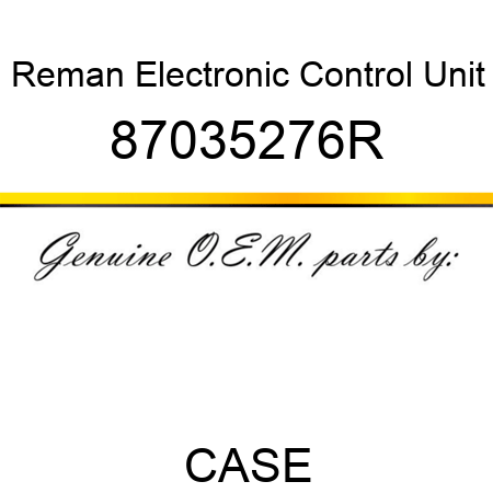 Reman Electronic Control Unit 87035276R