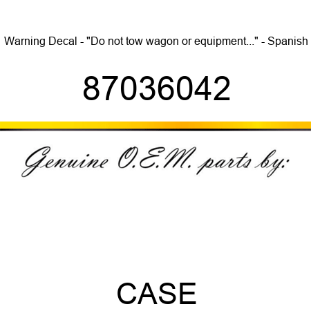 Warning Decal - "Do not tow wagon or equipment..." - Spanish 87036042