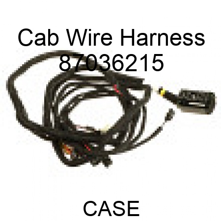 Cab Wire Harness 87036215