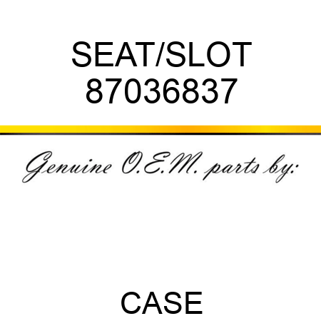 SEAT/SLOT 87036837