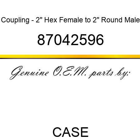 Coupling - 2'' Hex Female to 2'' Round Male 87042596