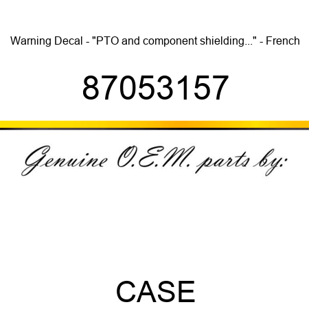 Warning Decal - "PTO and component shielding..." - French 87053157