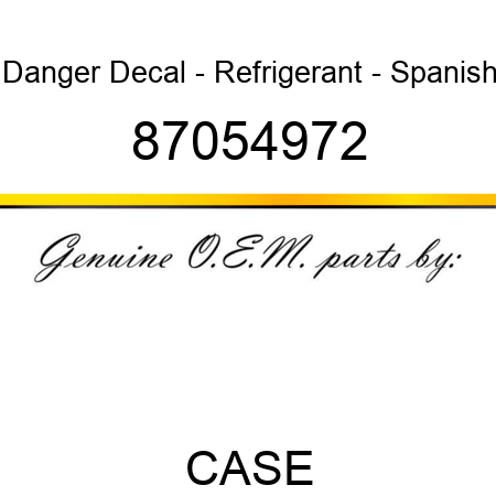 Danger Decal - Refrigerant - Spanish 87054972