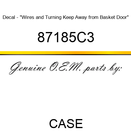 Decal - "Wires and Turning, Keep Away from Basket Door" 87185C3