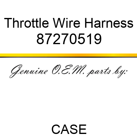 Throttle Wire Harness 87270519
