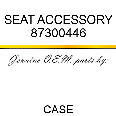 SEAT ACCESSORY 87300446