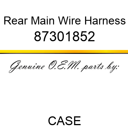 Rear Main Wire Harness 87301852