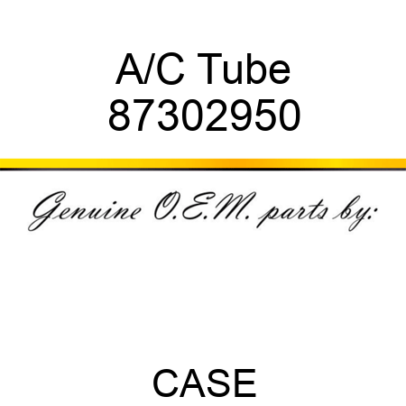 A/C Tube 87302950