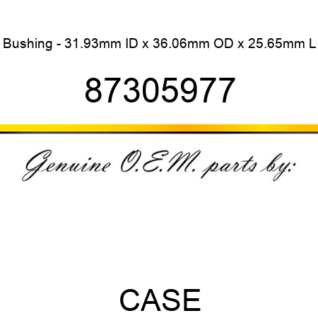 Bushing - 31.93mm ID x 36.06mm OD x 25.65mm L 87305977