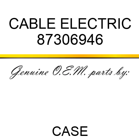 CABLE, ELECTRIC 87306946