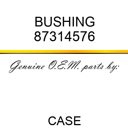 BUSHING 87314576