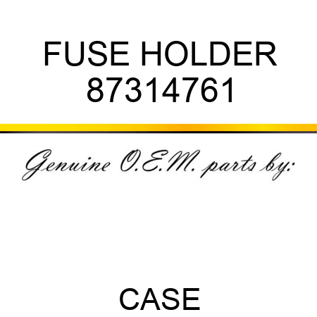 FUSE HOLDER 87314761