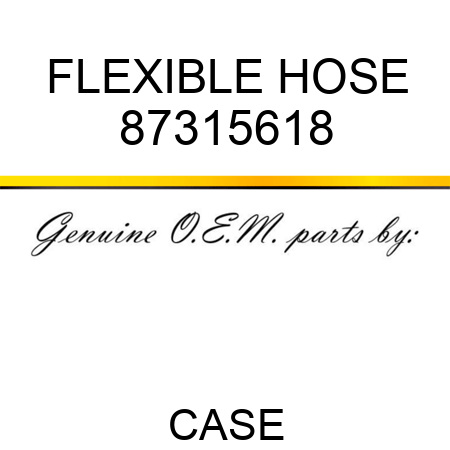 FLEXIBLE HOSE 87315618