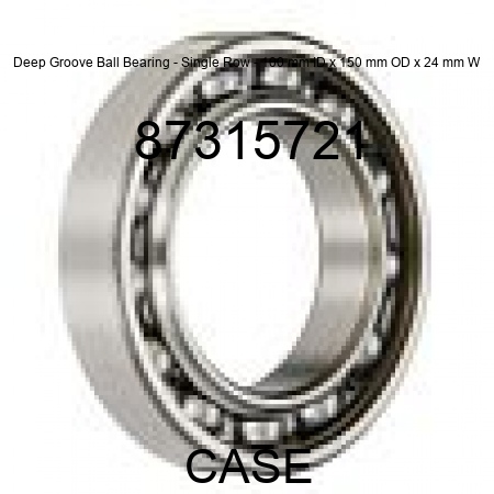 Deep Groove Ball Bearing - Single Row - 100 mm ID x 150 mm OD x 24 mm W 87315721