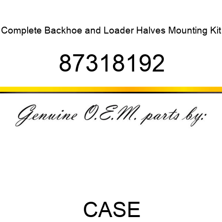 Complete Backhoe and Loader Halves Mounting Kit 87318192