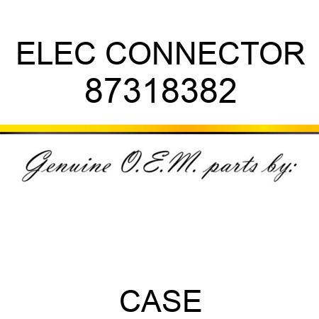 ELEC CONNECTOR 87318382