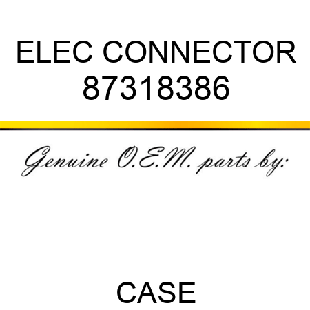 ELEC CONNECTOR 87318386