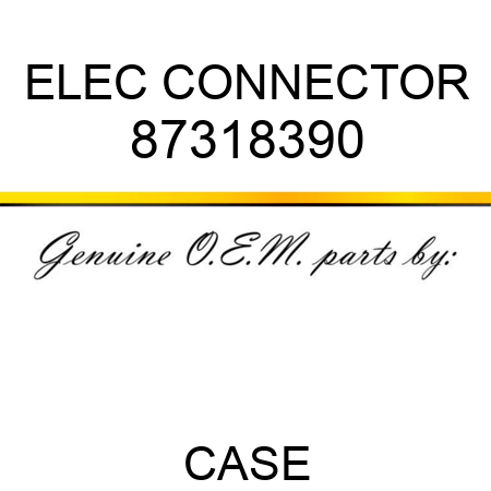 ELEC CONNECTOR 87318390