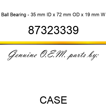 Ball Bearing - 35 mm ID x 72 mm OD x 19 mm W 87323339