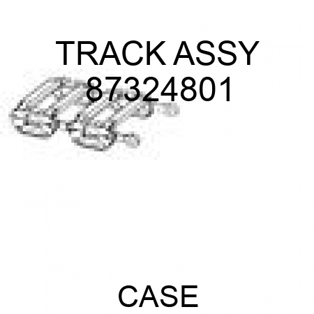 TRACK ASSY 87324801