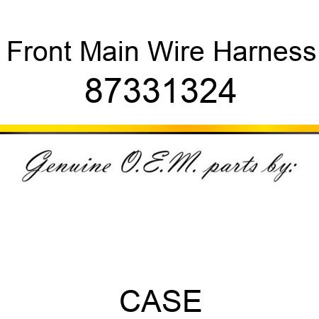 Front Main Wire Harness 87331324
