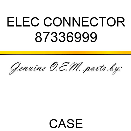 ELEC CONNECTOR 87336999
