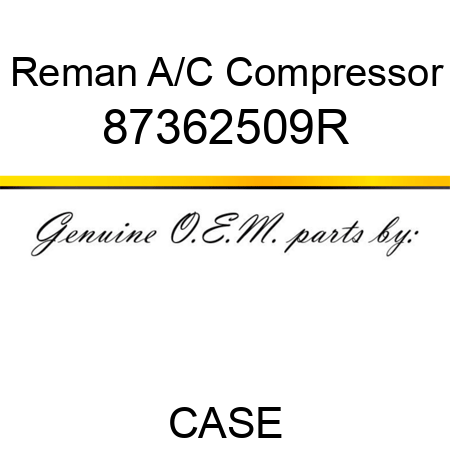 Reman A/C Compressor 87362509R