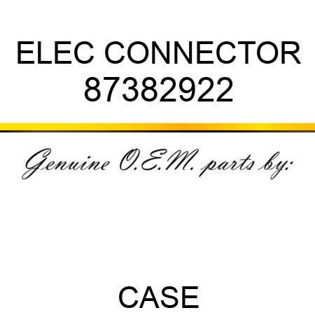 ELEC CONNECTOR 87382922