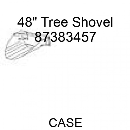 48" Tree Shovel 87383457