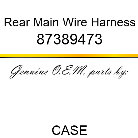 Rear Main Wire Harness 87389473
