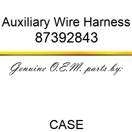 Auxiliary Wire Harness 87392843