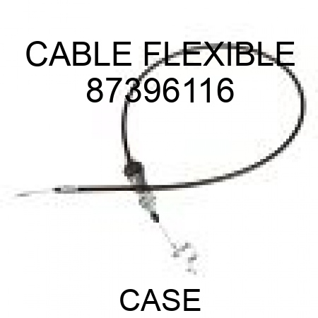 CABLE, FLEXIBLE 87396116