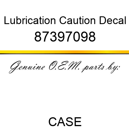 Lubrication Caution Decal 87397098