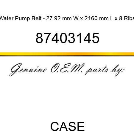Water Pump Belt - 27.92 mm W x 2160 mm L x 8 Ribs 87403145