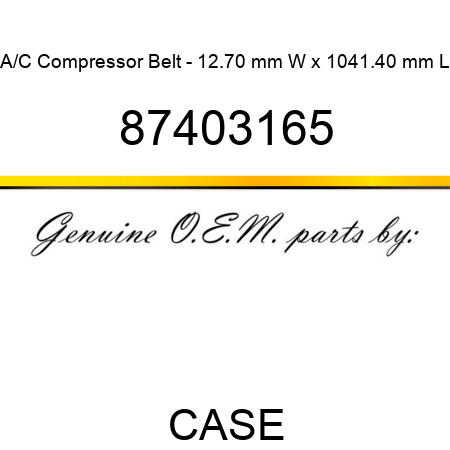 A/C Compressor Belt - 12.70 mm W x 1041.40 mm L 87403165