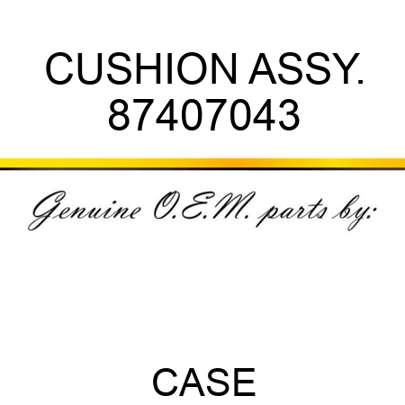 CUSHION ASSY. 87407043