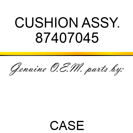 CUSHION ASSY. 87407045
