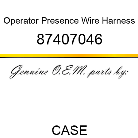 Operator Presence Wire Harness 87407046