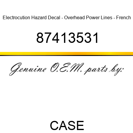 Electrocution Hazard Decal - Overhead Power Lines - French 87413531