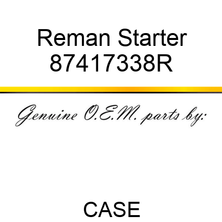 Reman Starter 87417338R