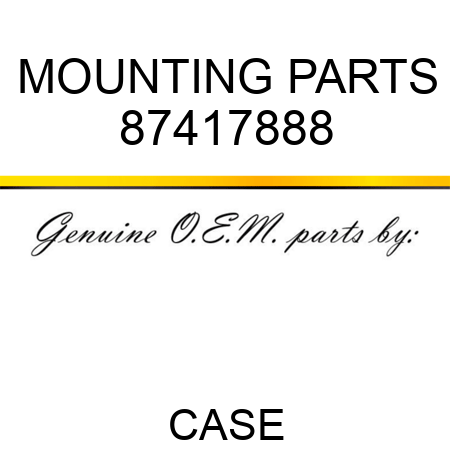 MOUNTING PARTS 87417888